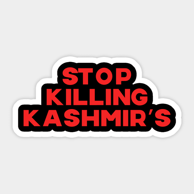 Stop Killing For Kashmir - Stop The Bloodbath Under Massacre Sticker by mangobanana